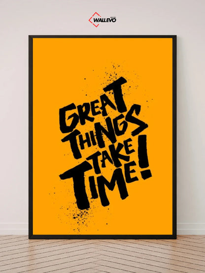 Great Things Take Time Wall Frame – Motivational Quote Art Decor