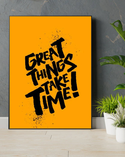 Great Things Take Time Wall Frame – Inspirational Motivational Wall Art(Limited Offer)