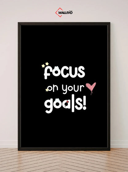 Focus on Your Goals – Stay Driven, Stay Inspired – Motivational Wall Frame